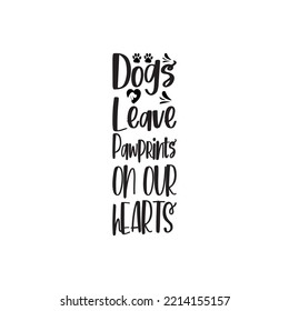 dogs leave pawprints on our hearts black letter quote