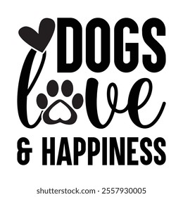 Dogs Love And Happiness T-Shirt Design.