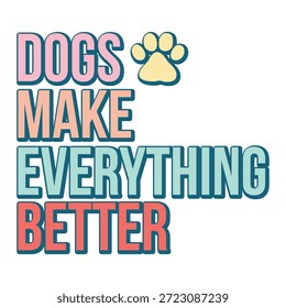 Hunde machen alles besser Hunde Design Vektordatei
