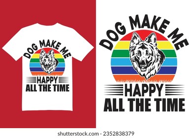 Dogs make me happy all the time t shirt, Dog t shirt, Dog food t shirt pet t shirt. 