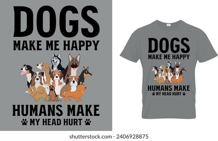 Dogs Make Me Happy Humans Make My Head Hurt T-Shirt