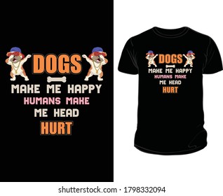 Dogs Make Me Happy T-Shirt design