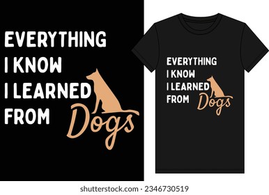 Dogs Motivational t-shirt vector, Dog Lover simple typography t-shirt design, cats lover t shirt graphic illustration