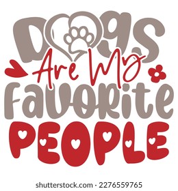 Dogs Are My Favorite People - Boho Retro Style Dog T-shirt And SVG Design. Dog SVG Quotes T shirt Design, Vector EPS Editable Files, Can You Download This File.