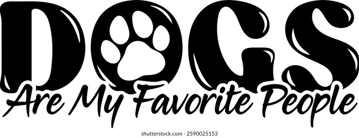 dogs are my favorite people dog mama quote black vector graphic design file