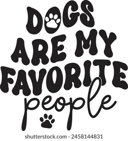 Los Perros Son Mi Gente Favorita, Divertida Camisa De Perro, Los Perros Son Mi Favorito, Amante De Los Perros, Camisas De Perro, Mamá Perro.
