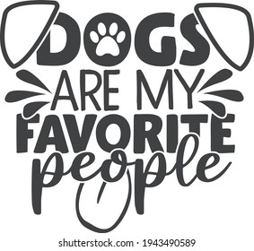 Dogs are my favorite people | Pet mom quote