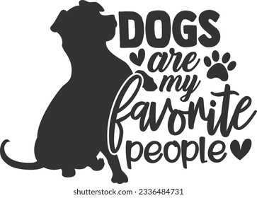 Dogs Are My Favorite People - Pet Mom