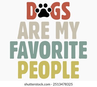 Los Perros Son Mi Gente Favorita Svg, Camisas De Perros, Citas De Perros Svg, Svg Divertido, Perro Que Dice Svg, Papá Y Mamá Perro Svg, Archivo Cortado, Silueta