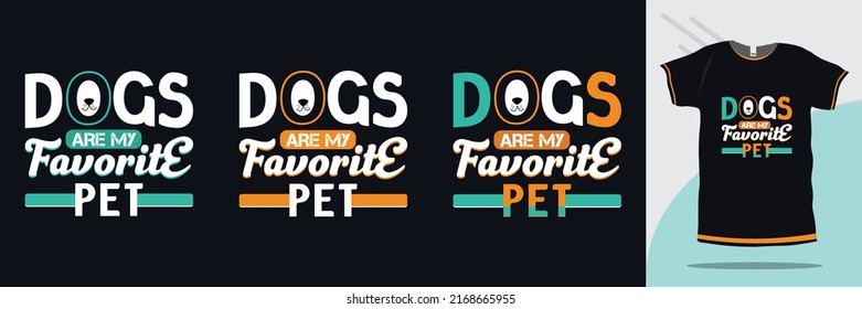 Dogs are my favorite pet typography tshirt design Premium Vector for print