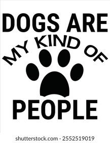 Dogs are my kind of people T-shirt, Vector File