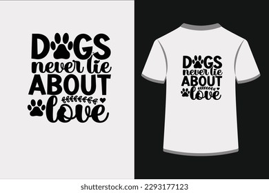 dogs never lie about love.This is an editable EPS vector file.