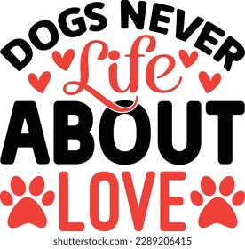 dogs never life about love