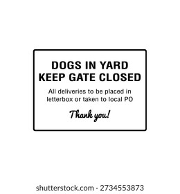 Dogs In Yard Keep Gate Closed Courtesy Safety Warning Sign