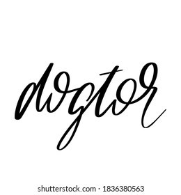 Dogtor. Vector hand drawn lettering isolated. Template for card, poster, banner, print for t-shirt, pin, badge, patch.