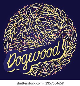 Dogwood vector circle pattern with lettering. Funny doodle healthy food on a dark background.