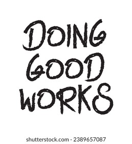 doing good works text on white background.