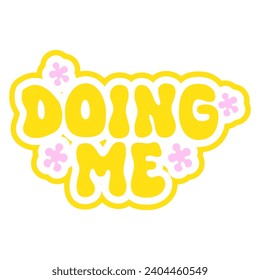 Doing Me Typography Sticker And Vector Design K2, Commercial Use