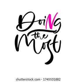 Doing the most phrase motivation sport. Calligraphy