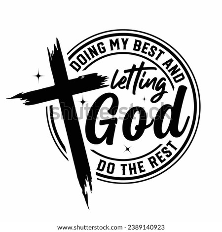 Doing my best and letting God do the rest 