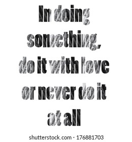 in doing something do it with love or never do it at all quote cut newspaper. poster. vector illustration