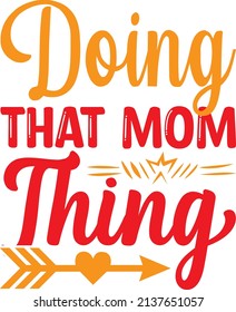 doing that mom thing t-shirt design ,vector file.