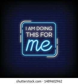 I am doing this for me Create the life you can't wait to wake up to for poster in neon style. Modern Motivation Quote in neon signs. greeting card, invitation card, flyers, posters, light banner