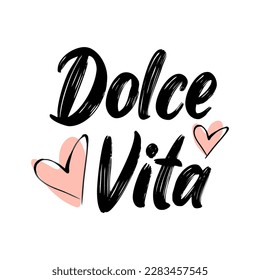 Dolce vita fashion quote, t-shirt print template. Hand drawn lettering phrase.