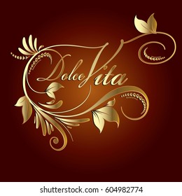Dolce vita. Floral calligraphic gold 3d lettering. Sweet Life in italian. Vector ornate beautiful gold 3d text. Red  background.
