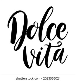 Dolce vita. Lettering phrase on white background. Design element for greeting card, t shirt, poster. Vector illustration