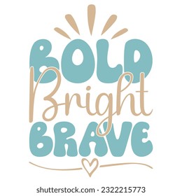 Dold brillante valiente, diseño y archivo vector.