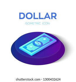 Dollar. 3D Isometric Dollar banknote icon. Created For Mobile, Web, Decor, Print Products, Application. Perfect for web design, banner and presentation. Vector Illustration.