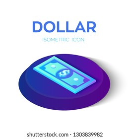 Dollar. 3D Isometric Dollar banknote icon. Created For Mobile, Web, Decor, Print Products, Application. Perfect for web design, banner and presentation. Vector Illustration.