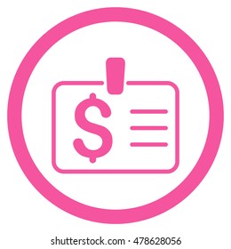 Dollar Badge rounded icon. Vector illustration style is flat iconic symbol, pink color, white background.