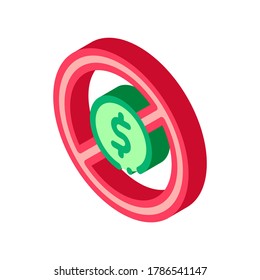 Dollar Banknote Ban Symbol Vektorgrafik. Isometrisches Dollar-Banknotenverbot-Zeichen. farbige einzelne Symbolillustration