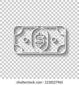 Dollar banknote. Simple icon. White outline sign with shadow on transparent background