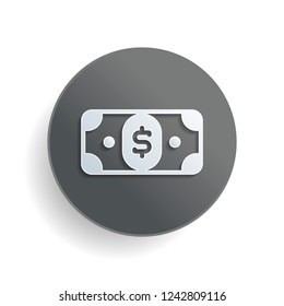 Dollar banknote. Simple icon. White paper symbol on gray round button or badge with shadow