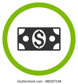 Dollar Banknote vector bicolor rounded icon. Image style is a flat icon symbol inside a circle, eco green and gray colors, white background.