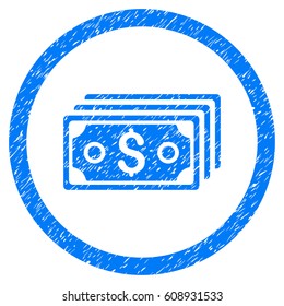 Dollar Banknotes grainy textured icon inside circle for overlay watermark stamps. Flat symbol with scratched texture. Circled vector blue rubber seal stamp with grunge design.