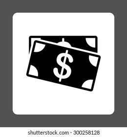 Dollar Banknotes icon. This flat rounded square button uses black and white colors and isolated on a gray background.