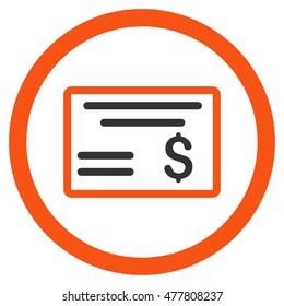 Dollar Cheque rounded icon. Vector illustration style is flat iconic bicolor symbol, orange and gray colors, white background.