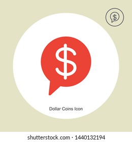 Dollar Coins icon with chat bubble isolated on white background. Dollar Coins icon in trendy design style. Dollar Coins vector icon modern and simple flat symbol for web site, mobile app icon