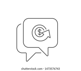 Dollar exchange line icon. Chat bubble design. Money refund sign. Cashback symbol. Outline concept. Thin line dollar exchange icon. Vector