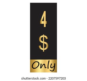 $ Dollar Only Coupon sign or Label or discount voucher Money Saving label, stamp Vector Illustration with fantastic gold font on black background