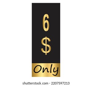 $ Dollar Only Coupon sign or Label or discount voucher Money Saving label, stamp Vector Illustration with fantastic gold font on black background