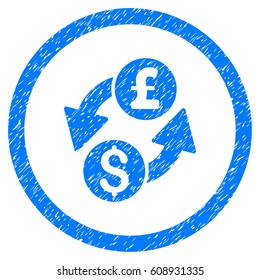 Dollar Pound Exchange grainy textured icon inside circle for overlay watermark stamps. Flat symbol with unclean texture. Circled vector blue rubber seal stamp with grunge design.