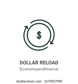Dollar reload outline vector icon. Thin line black dollar reload icon, flat vector simple element illustration from editable economyandfinance concept isolated on white background