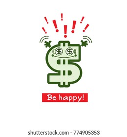 Dollar sign with face. Concept - icon with a cheerful character. Cute emoticon; smiley on money topic and be happy.
Vector illustration on white background.
