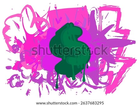 Dollar Sign graffiti. Abstract modern street art decoration performed in urban painting style.