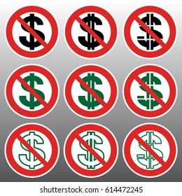 The dollar symbol is forbidden.
Crossed out with a red line image of the monetary system in the circle.